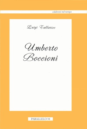 «Calabresi nel tempo 2» Umberto Boccioni
